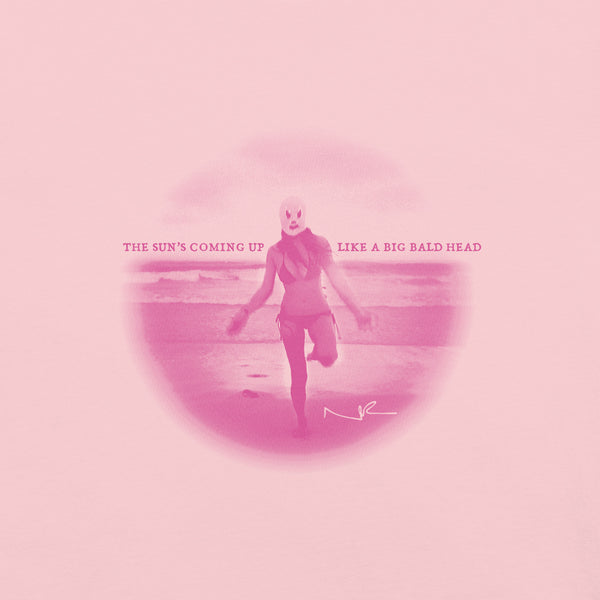 "The Sun's Coming Up..." Pink T-Shirt (10084951949628)
